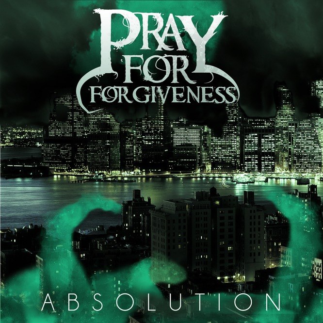 Pray For Forgiveness - Absolution [EP] (2012)